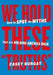 We Hold These "Truths"