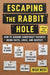 Escaping the Rabbit Hole