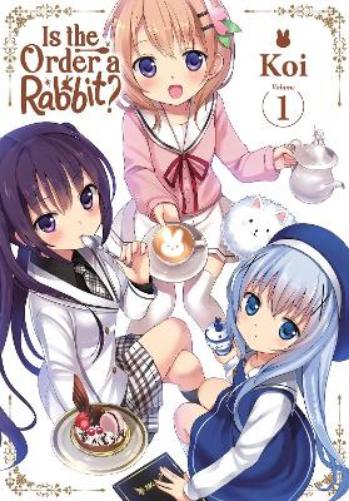 Is the Order a Rabbit?, Vol. 1: Volume 1 (IS THE ORDER A RABBIT GN
