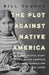 The Plot Against Native America