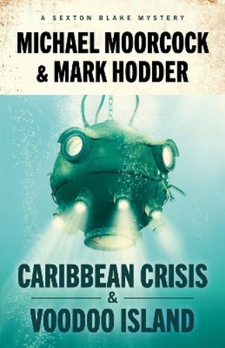 Sexton Blake: Caribbean Crisis & Voodoo Island! (The Sexton Blake Library