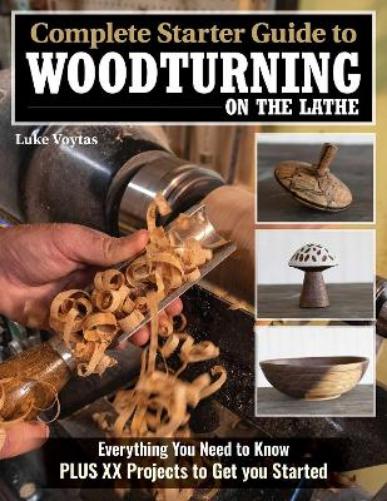 Complete Starter Guide to Woodturning on the Lathe