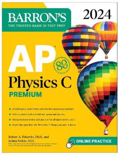 AP Physics C Premium, 2024: 4 Practice Tests + Comprehensive Review + Online Practice (Barron's AP