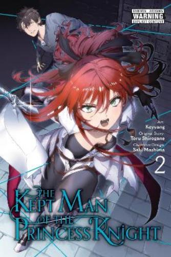 The Kept Man of the Princess Knight, Vol. 2 (manga): Volume 2 (KEPT MAN OF PRINCESS KNIGHT GN