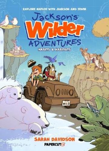 Jackson's Wilder Adventures Vol. 1: Habits & Habitats (Jackson's Wilder Adventures, 1