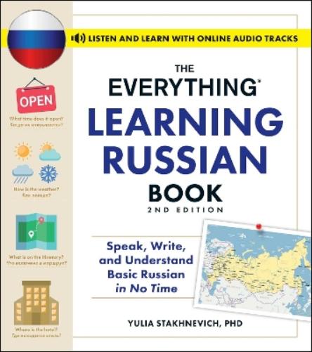 The Everything Learning Russian Book, 2nd Edition: Speak, Write, and Understand Basic Russian in No Time (Everything® Series