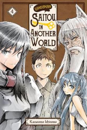 Handyman Saitou in Another World, Vol. 4: Volume 4 (HANDYMAN SAITOU IN ANOTHER WORLD GN