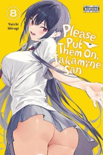 Please Put Them On, Takamine-san, Vol. 8: Volume 8 (PLEASE PUT THEM ON TAKAMINE SAN GN