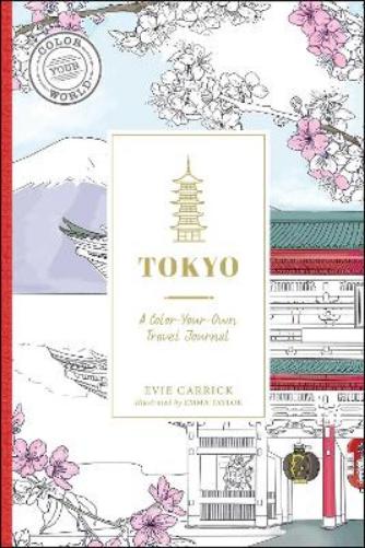 Tokyo: A Color-Your-Own Travel Journal (Color Your World Travel Journal Series