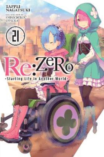 Re:ZERO -Starting Life in Another World-, Vol. 21 (light novel