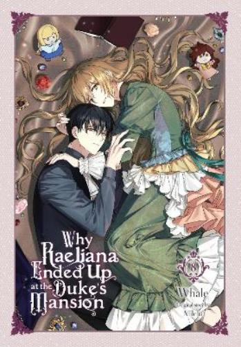 Why Raeliana Ended Up at the Duke's Mansion, Vol. 8: Volume 8 (WHY RAELIANA ENDED AT DUKES MANSION GN