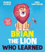 Brian the Lion who Learned