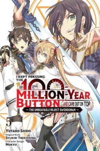 I Kept Pressing the 100-Million-Year Button and Came Out on Top, Vol. 5 (manga) (I Kept Pressing the 100-Million-Year Button and Came Out on Top (Light Novel