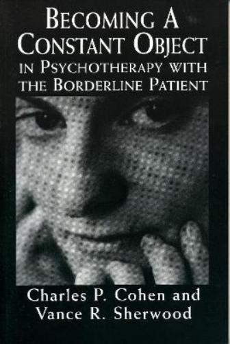 Becoming a Constant Object in Psychotherapy with the Borderline Patient
