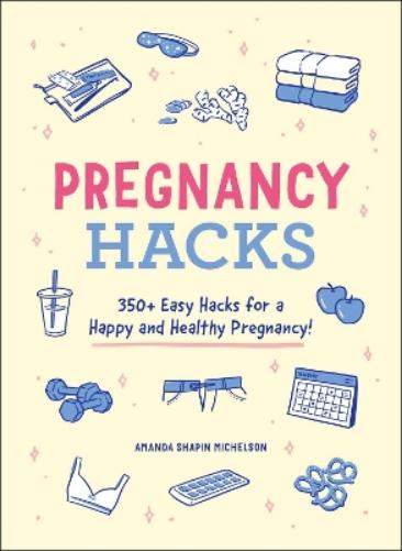 Pregnancy Hacks