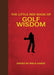 The Little Red Book of Golf Wisdom