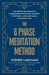 The 6 Phase Meditation Method