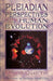 Pleiadian Perspectives on Human Evolution