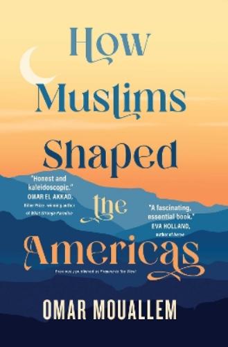 How Muslims Shaped the Americas