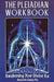 The Pleiadian Workbook
