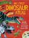 My First Dinosaur Atlas