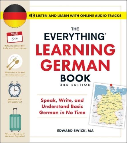 The Everything Learning German Book, 3rd Edition: Speak, Write, and Understand Basic German in No Time (Everything® Series