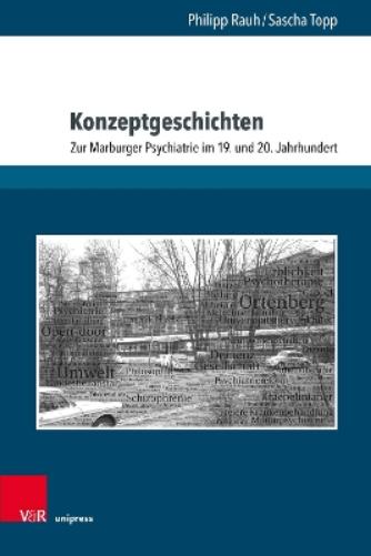 Konzeptgeschichten: Zur Marburger Psychiatrie Im 19. Und 20. Jahrhundert (German Edition