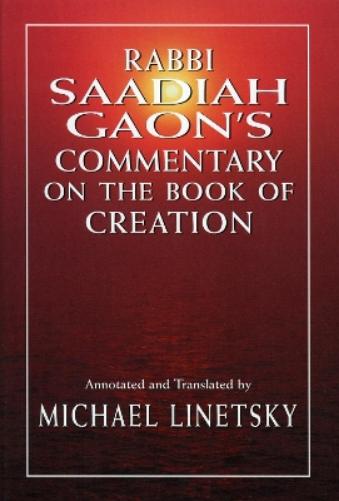 Rabbi Saadiah Gaon's Commentary on the Book of Creation
