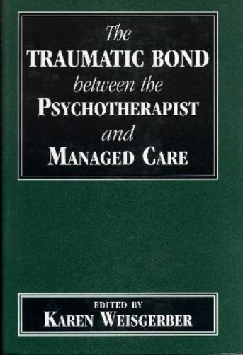 Traumatic Bond between the Psychotherapist and Managed Care