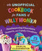 An Unofficial Cookbook for Fans of Willy Wonka