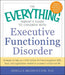 Everything Parent's Guide to Children with Executive Functioning Disorder