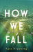 How We Fall