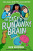 The Case of the Runaway Brain