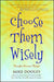 Choose Them Wisely