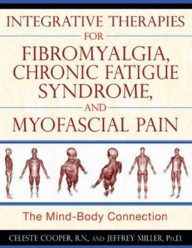 Integrative Therapies for Fibromyalgia, Chronic Fatigue Syndrome, and Myofacial Pain