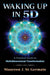 Waking Up in 5D