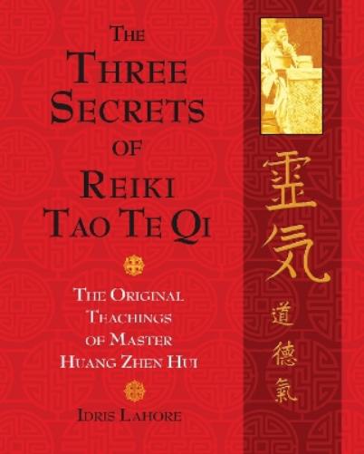 The Three Secrets of Reiki Tao Te Qi