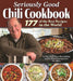 Seriously Good Chili Cookbook