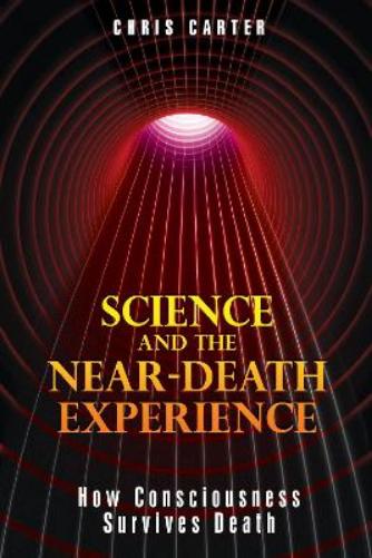 Science and the Near-Death Experience