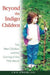 Beyond the Indigo Children