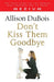 Don't Kiss Them Goodbye