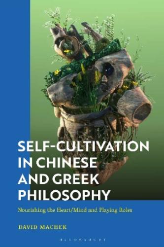 Self-Cultivation in Chinese and Greco-Roman Philosophy