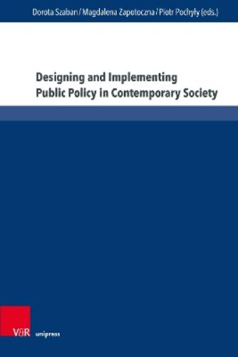 Designing and Implementing Public Policy in Contemporary Society