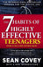 The 7 Habits Of Highly Effective Teenagers
