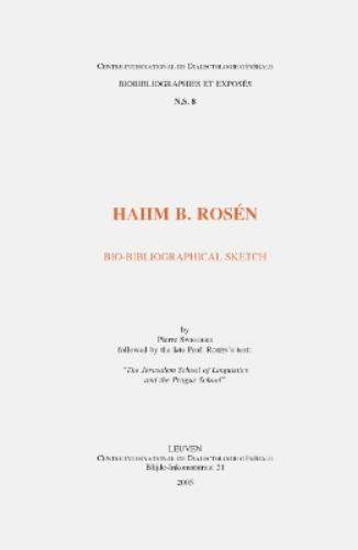 Haiim B. Rosén. Bio-bibliographical Sketch Followed by the Late Prof. Rosén's Text: «The Jerusalem School of Linguistics and the Prague School»