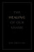 The Healing of Our Shame (25-Pack)