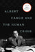 Albert Camus and the Human Crisis