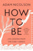 How to Be