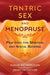 Tantric Sex and Menopause