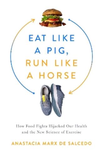 Eat Like a Pig, Run Like a Horse